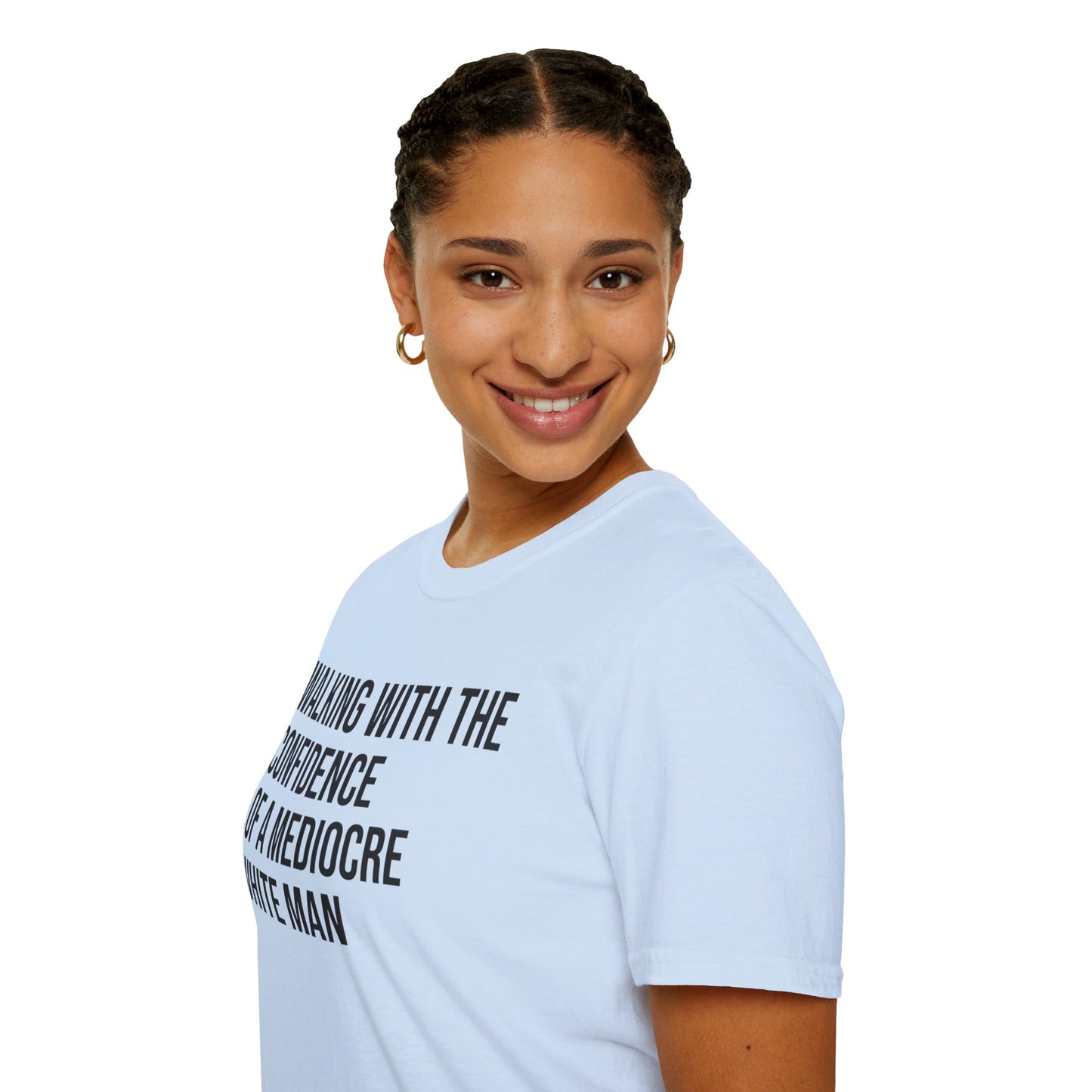 Graphic T-Shirt — "Walking With The Confidence Of A Mediocre White Man"