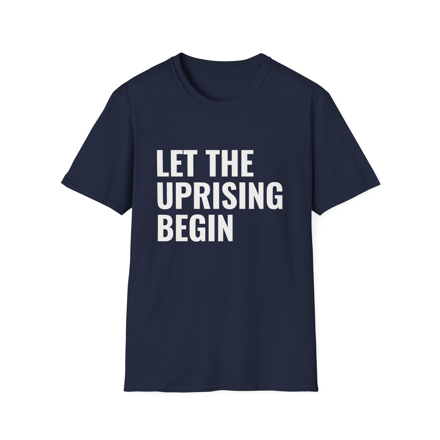 Let The Uprising Begin T-Shirt