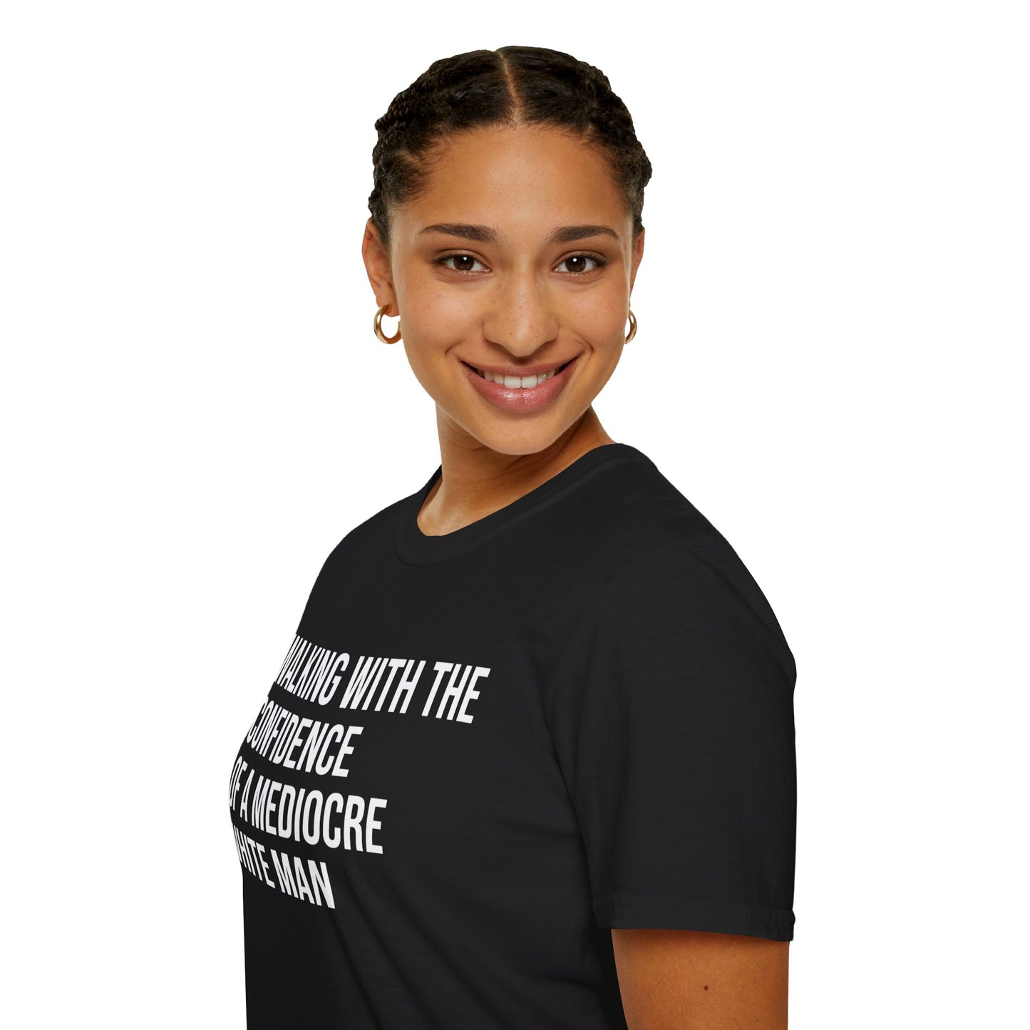 Graphic T-Shirt — "Walking With The Confidence Of A Mediocre White Man"