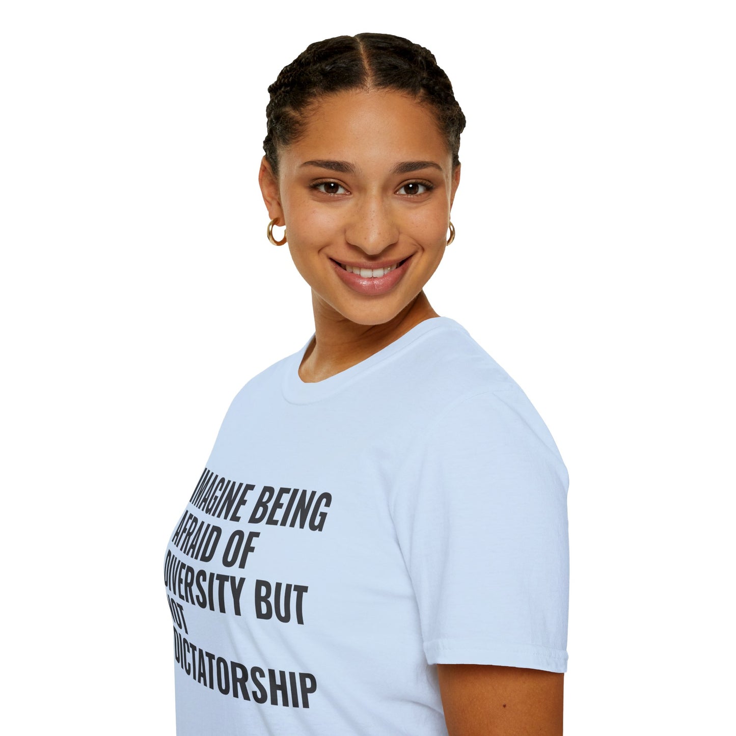 Statement T-Shirt — “Imagine Being Afraid of Diversity but Not Dictatorship” Political Slogan Tee