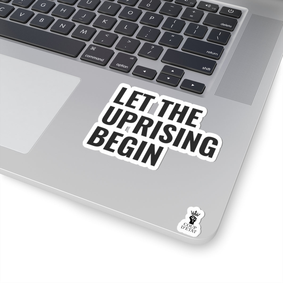 Let The Uprising Begin Sticker - Political Slogan Kiss-Cut Sticker