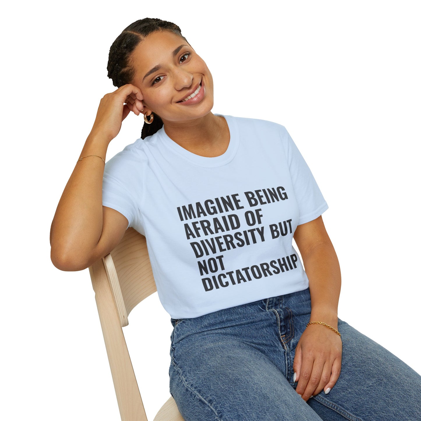 Statement T-Shirt — “Imagine Being Afraid of Diversity but Not Dictatorship” Political Slogan Tee