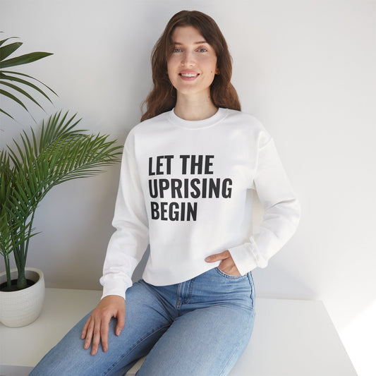 Let The Uprising Begin Sweatshirt - Graphic Crewneck with 'Coup D'État' Back Print