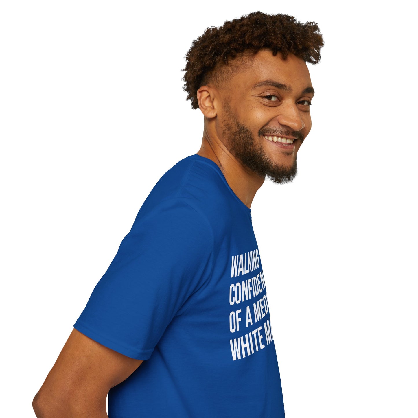 Graphic T-Shirt — "Walking With The Confidence Of A Mediocre White Man"