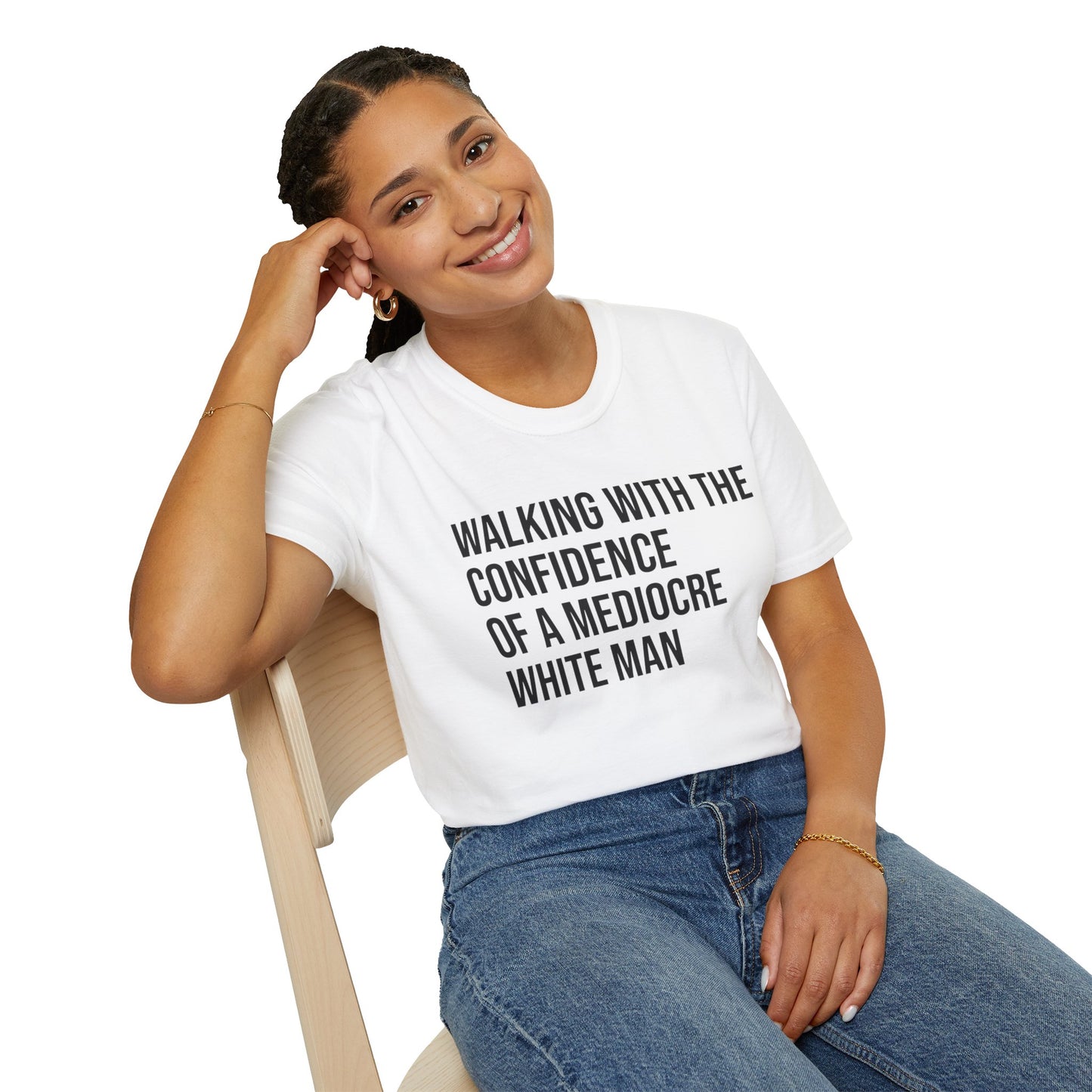 Graphic T-Shirt — "Walking With The Confidence Of A Mediocre White Man"