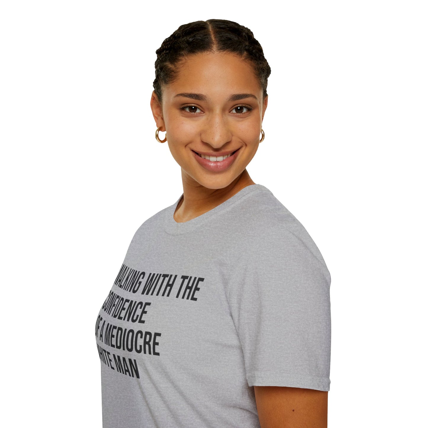 Graphic T-Shirt — "Walking With The Confidence Of A Mediocre White Man"