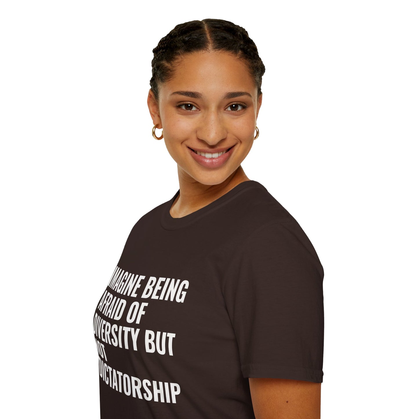 Statement T-Shirt — “Imagine Being Afraid of Diversity but Not Dictatorship” Political Slogan Tee