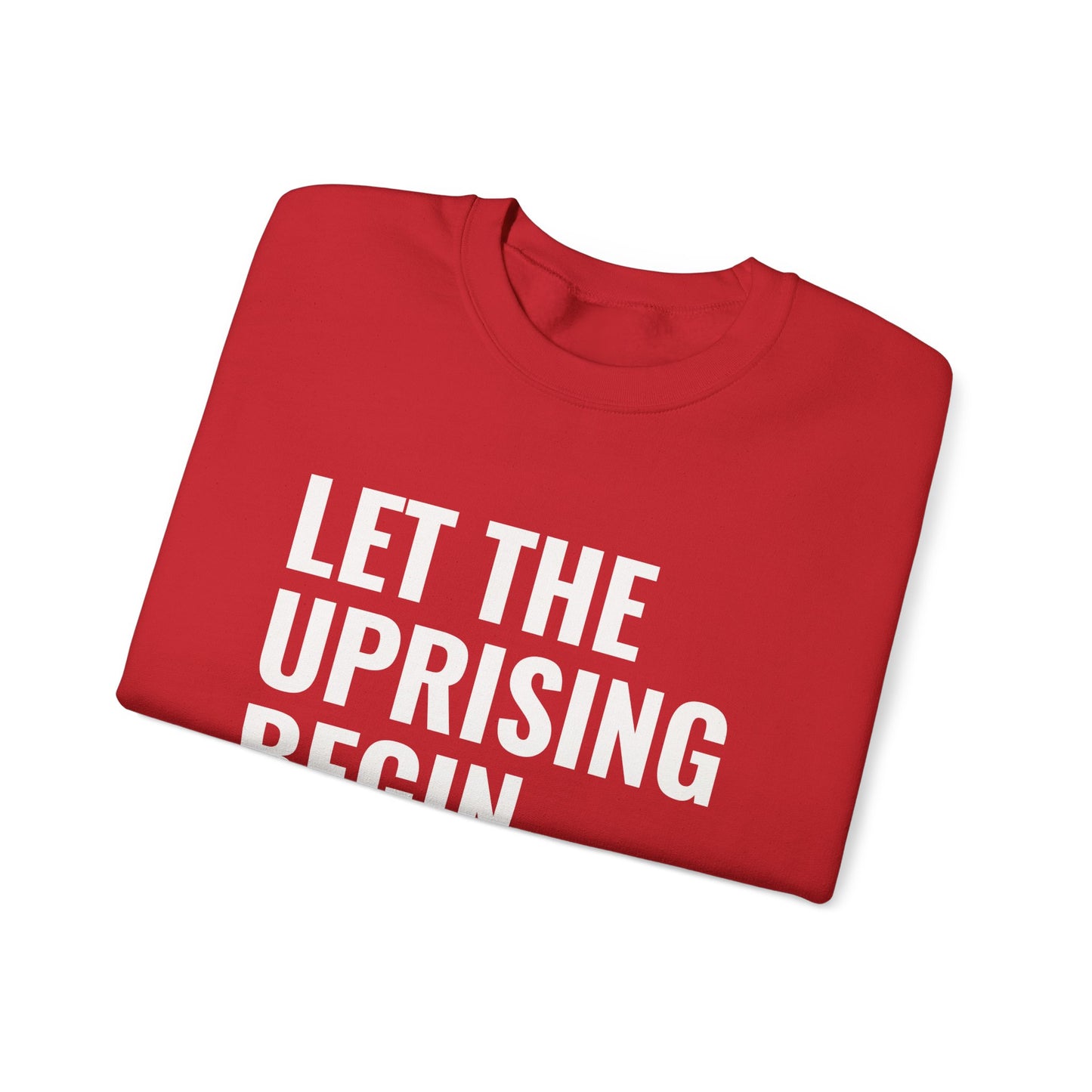 Let The Uprising Begin Sweatshirt - Graphic Crewneck with 'Coup D'État' Back Print