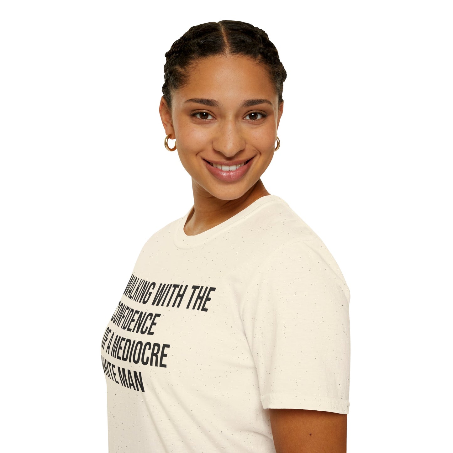 Graphic T-Shirt — "Walking With The Confidence Of A Mediocre White Man"