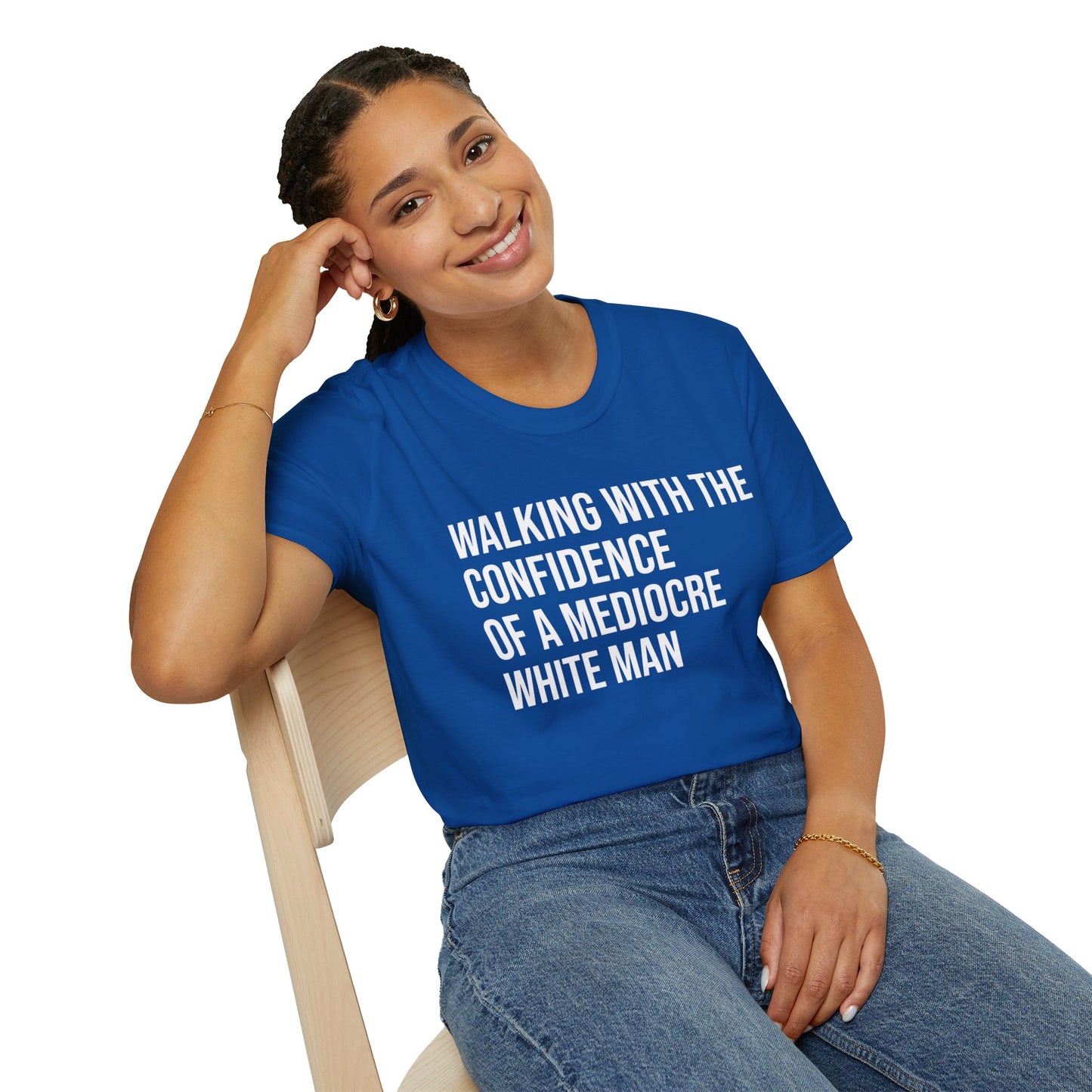 Graphic T-Shirt — "Walking With The Confidence Of A Mediocre White Man"