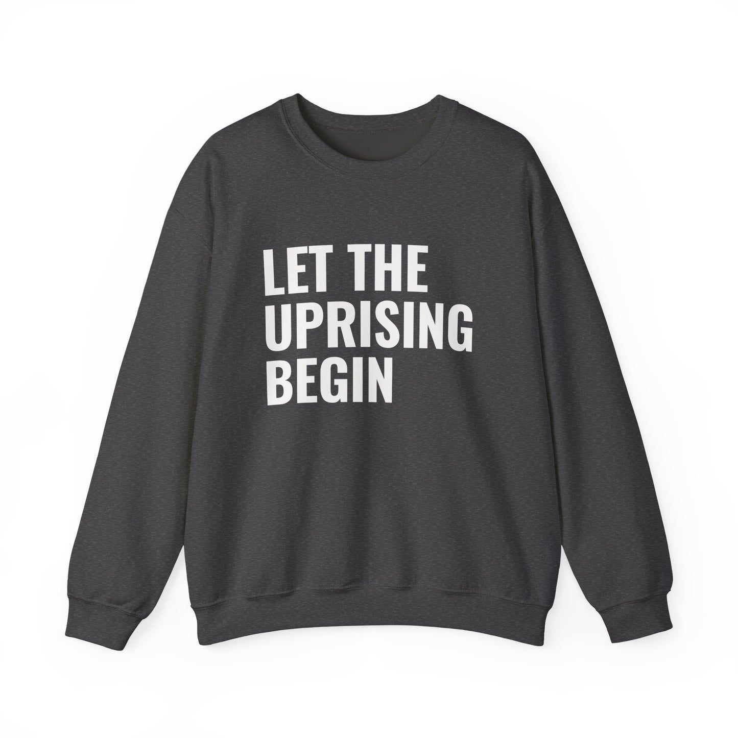 Let The Uprising Begin Sweatshirt - Graphic Crewneck with 'Coup D'État' Back Print