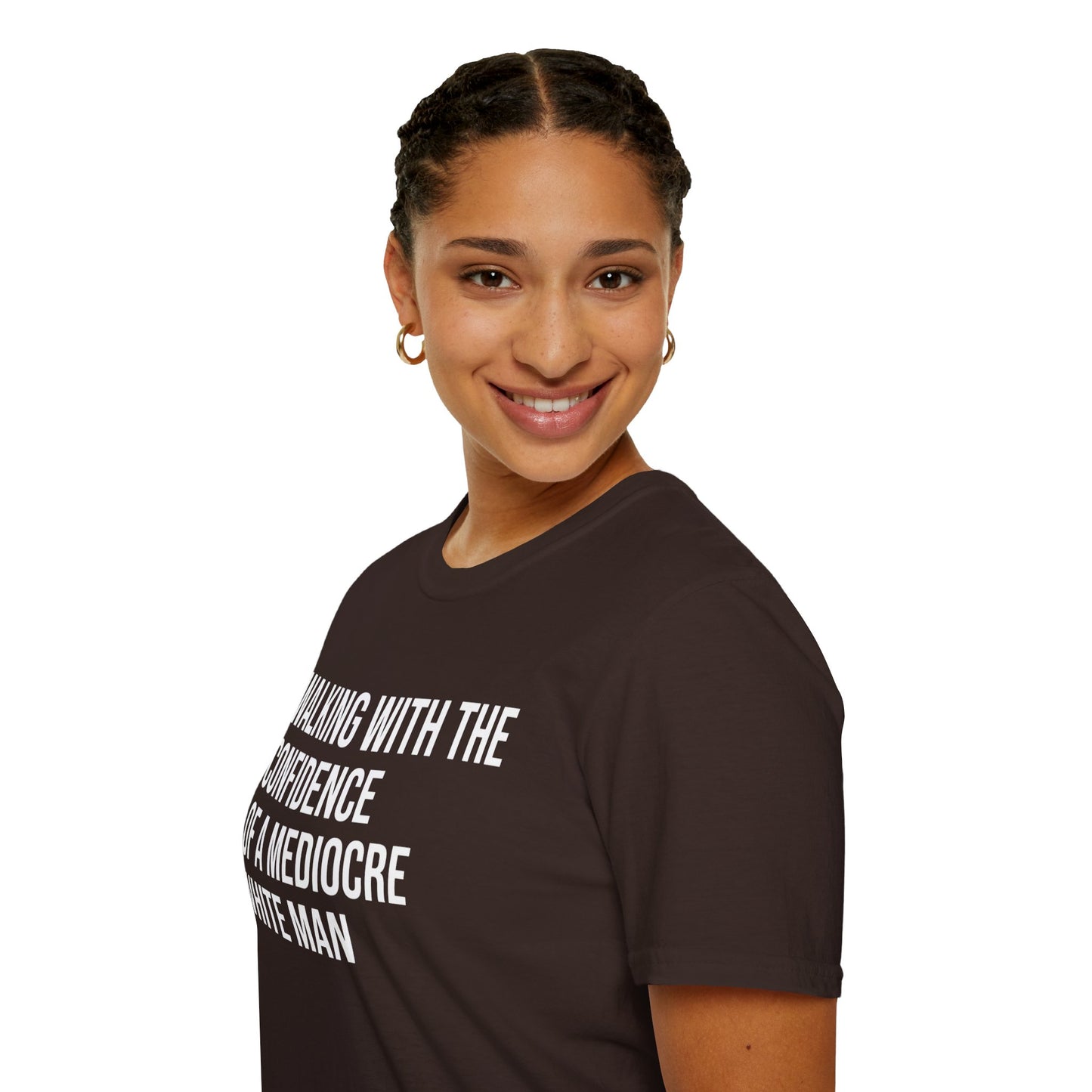 Graphic T-Shirt — "Walking With The Confidence Of A Mediocre White Man"