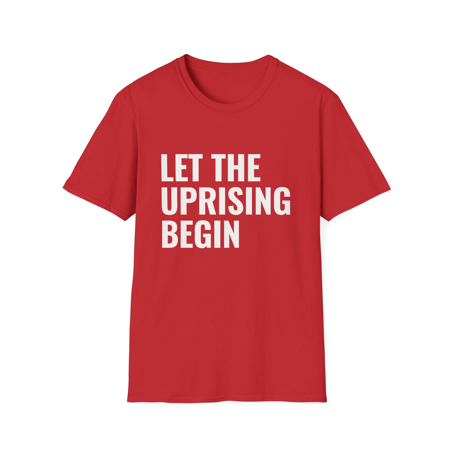 Let The Uprising Begin T-Shirt