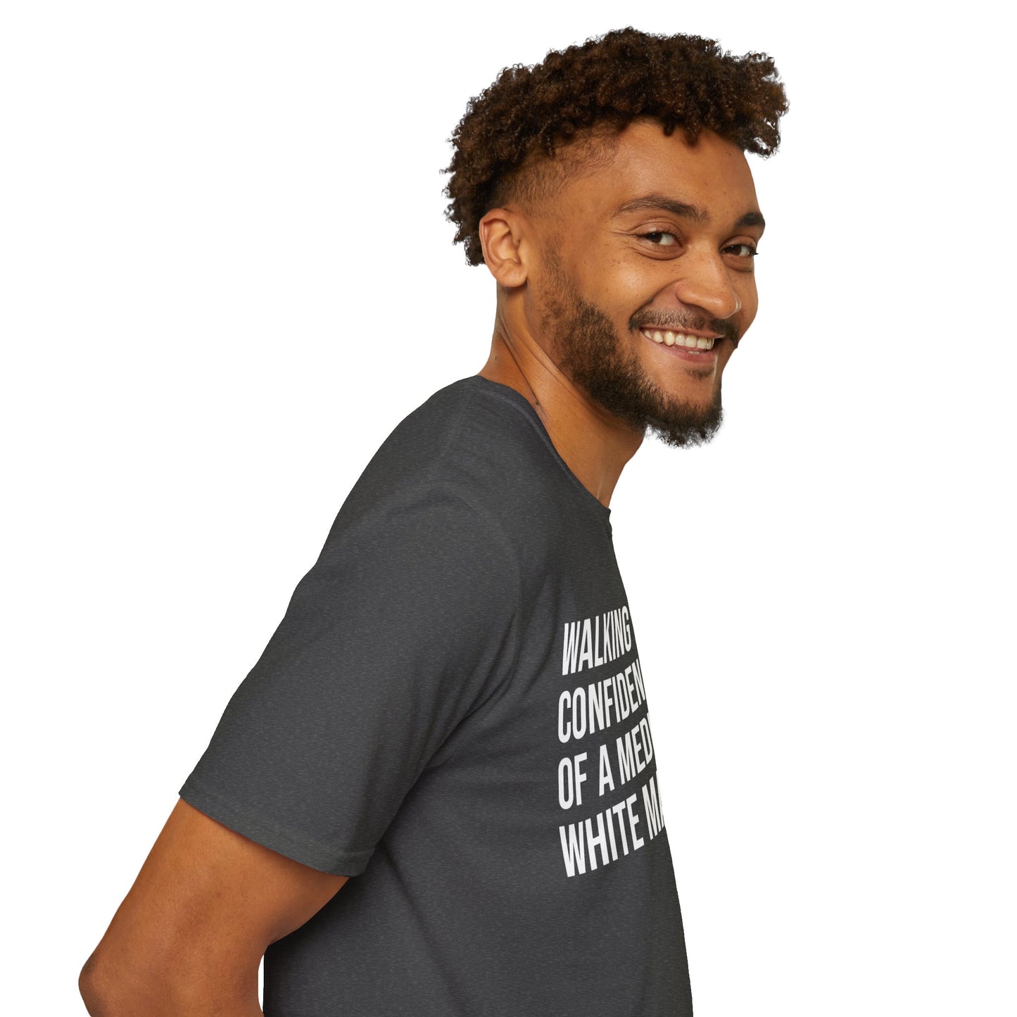 Graphic T-Shirt — "Walking With The Confidence Of A Mediocre White Man"