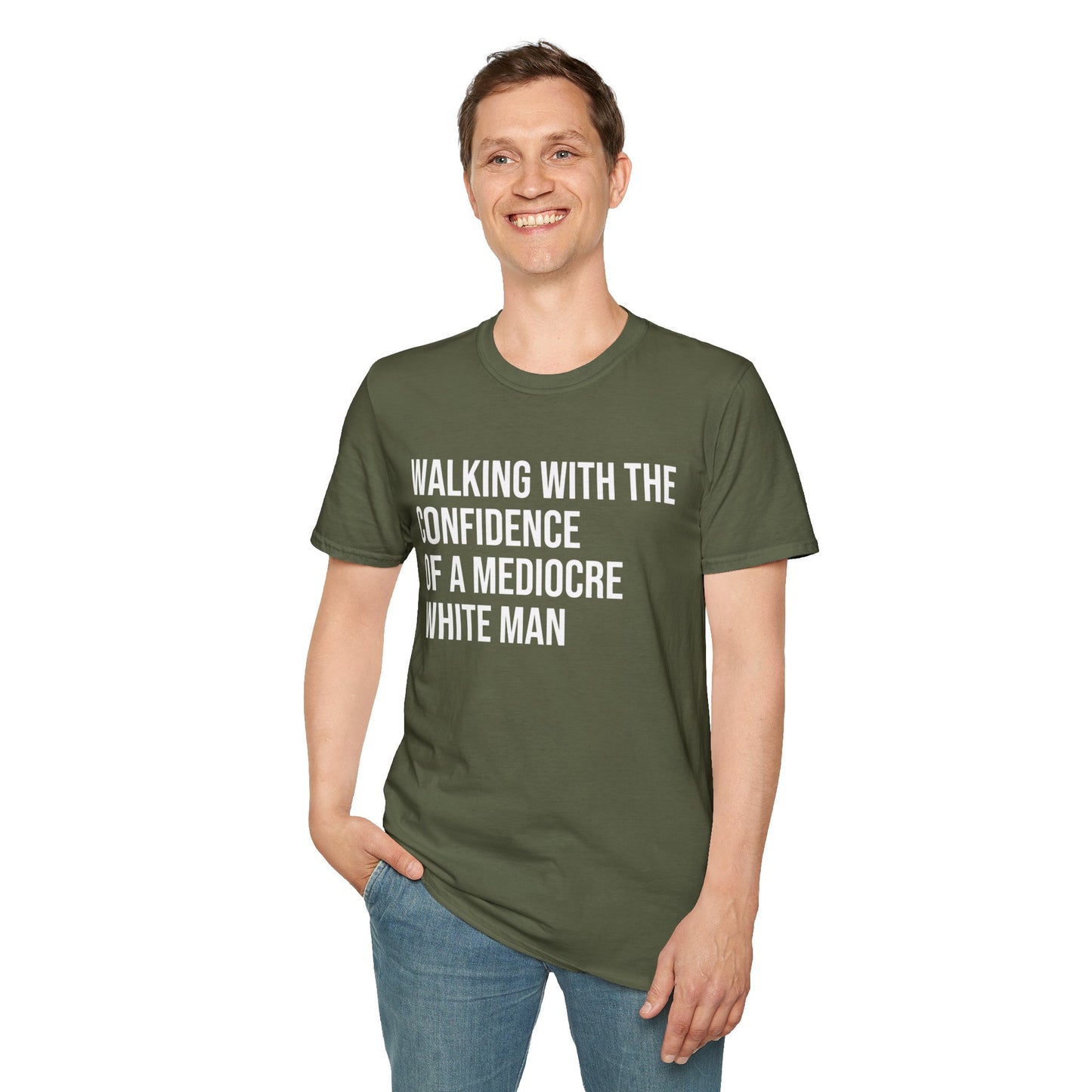 Graphic T-Shirt — "Walking With The Confidence Of A Mediocre White Man"