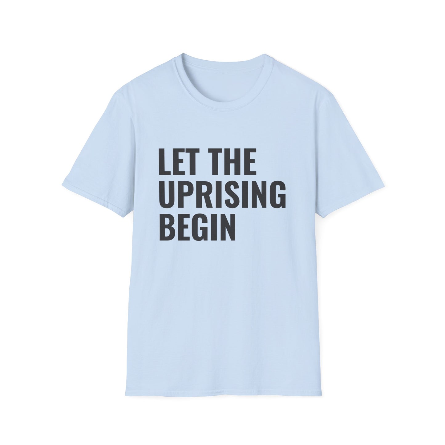 Let The Uprising Begin T-Shirt