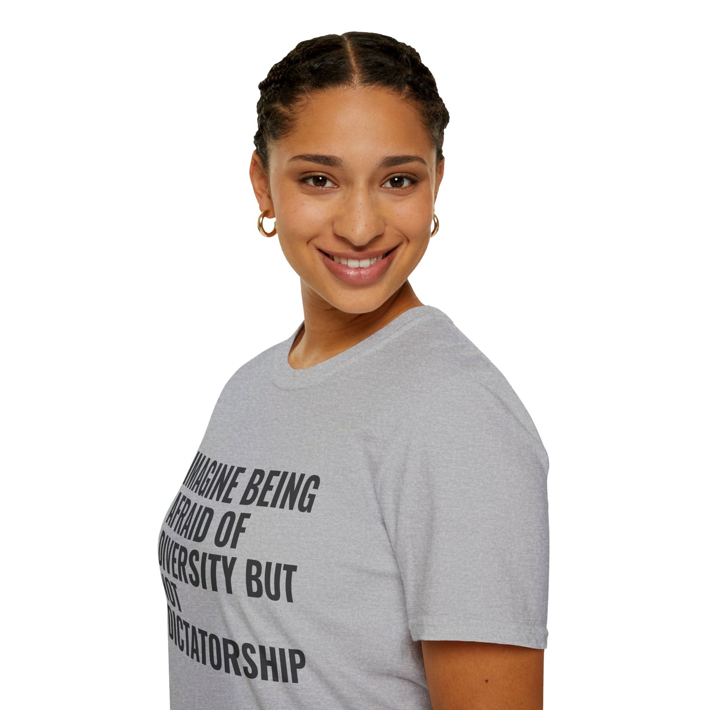 Statement T-Shirt — “Imagine Being Afraid of Diversity but Not Dictatorship” Political Slogan Tee