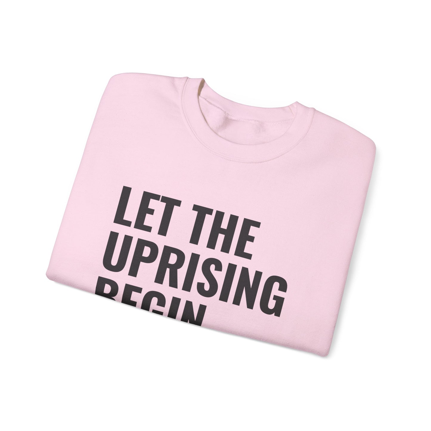 Let The Uprising Begin Sweatshirt - Graphic Crewneck with 'Coup D'État' Back Print