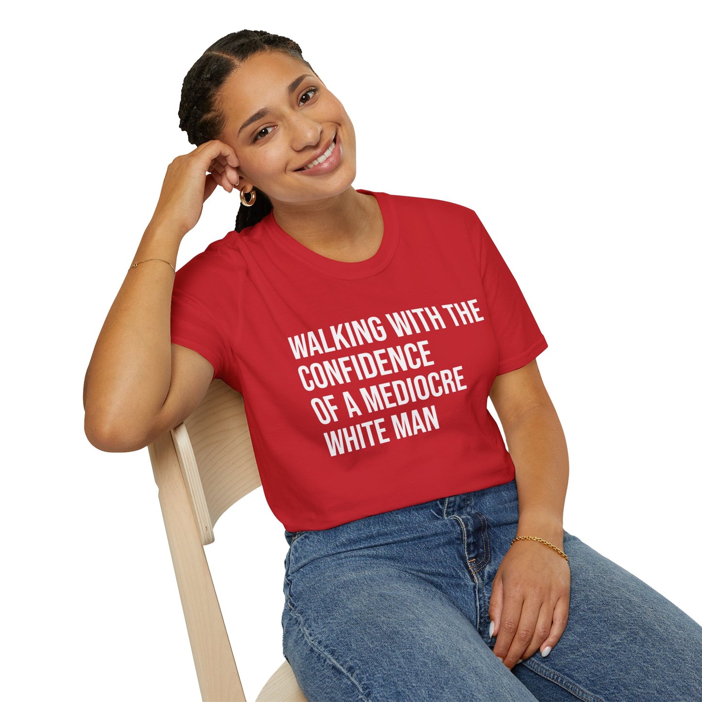 Graphic T-Shirt — "Walking With The Confidence Of A Mediocre White Man"