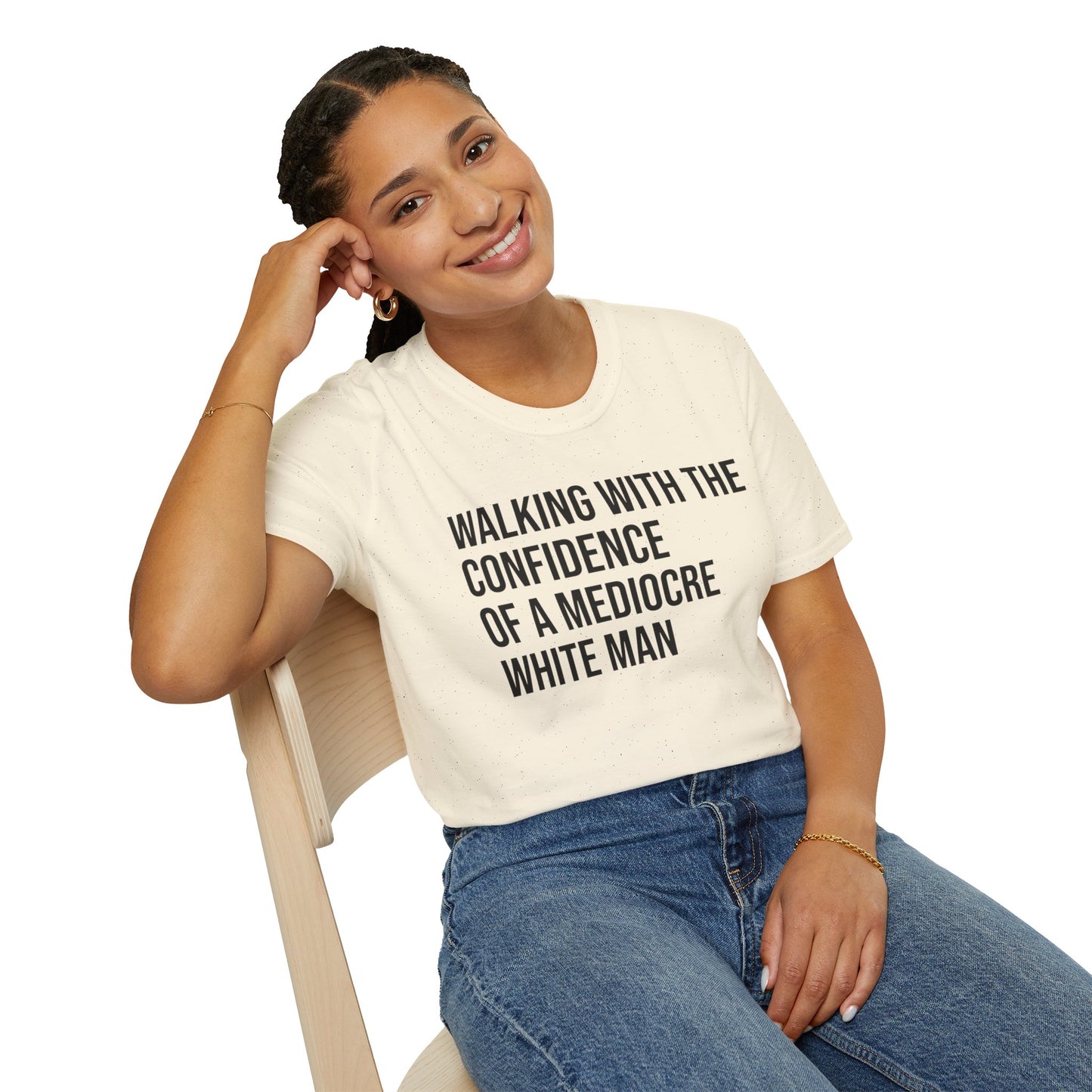 Graphic T-Shirt — "Walking With The Confidence Of A Mediocre White Man"