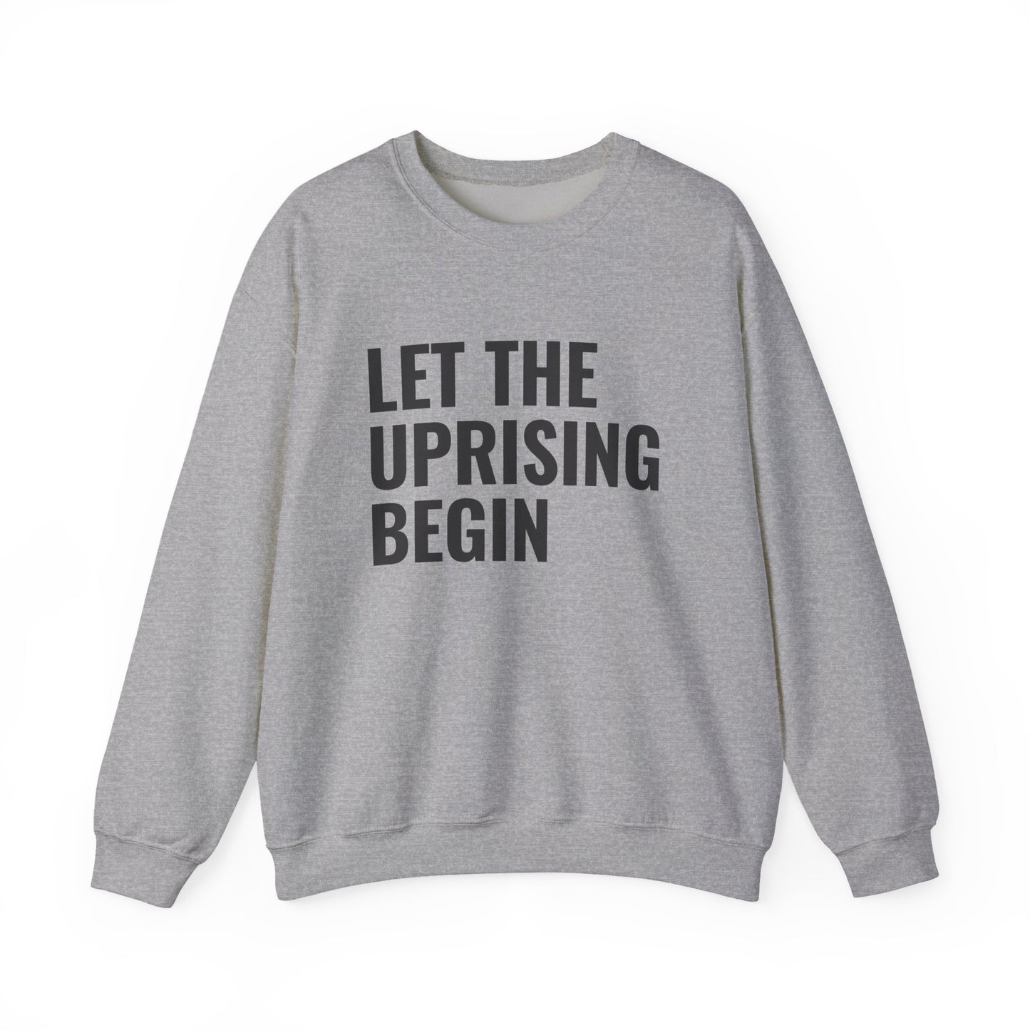 Let The Uprising Begin Sweatshirt - Graphic Crewneck with 'Coup D'État' Back Print