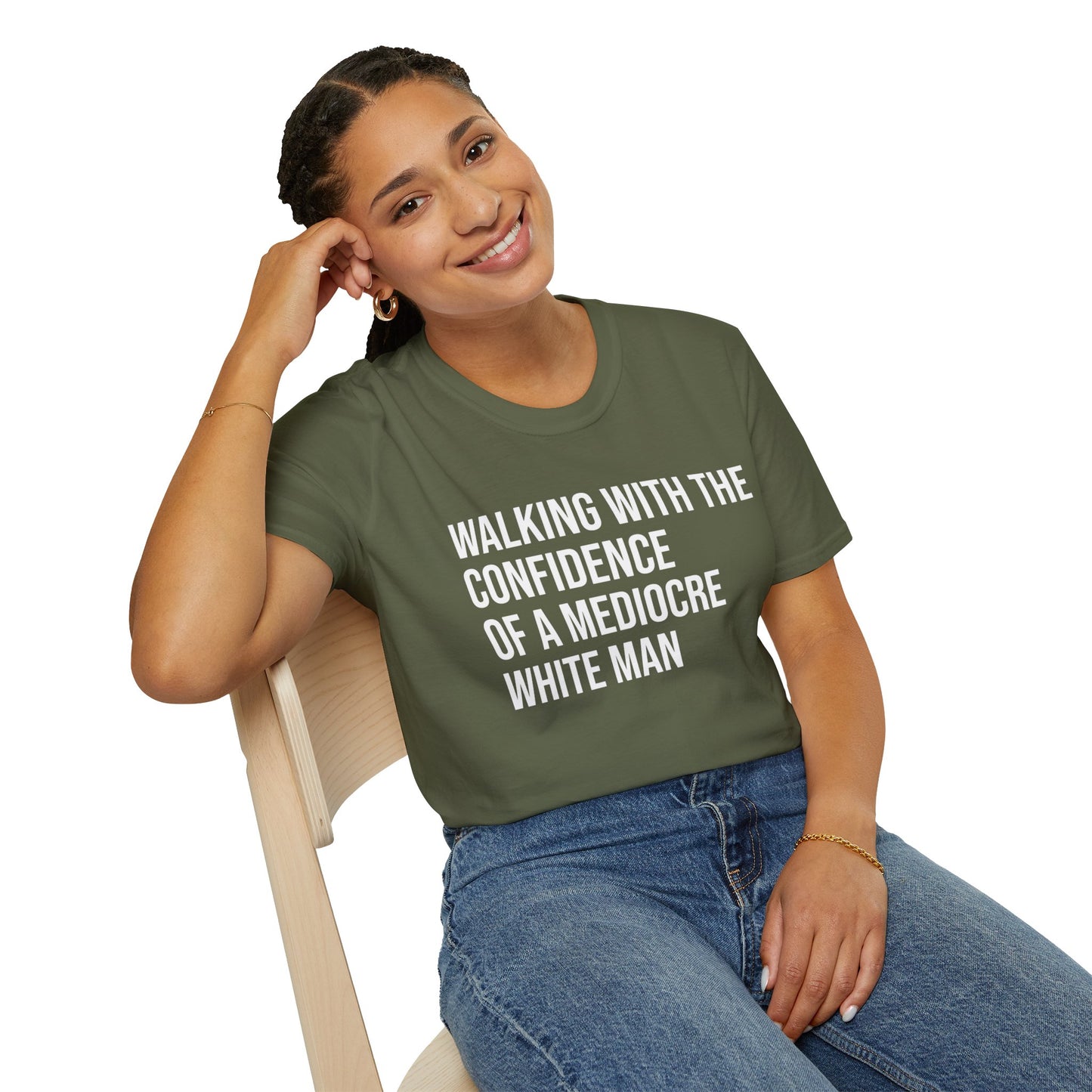 Graphic T-Shirt — "Walking With The Confidence Of A Mediocre White Man"