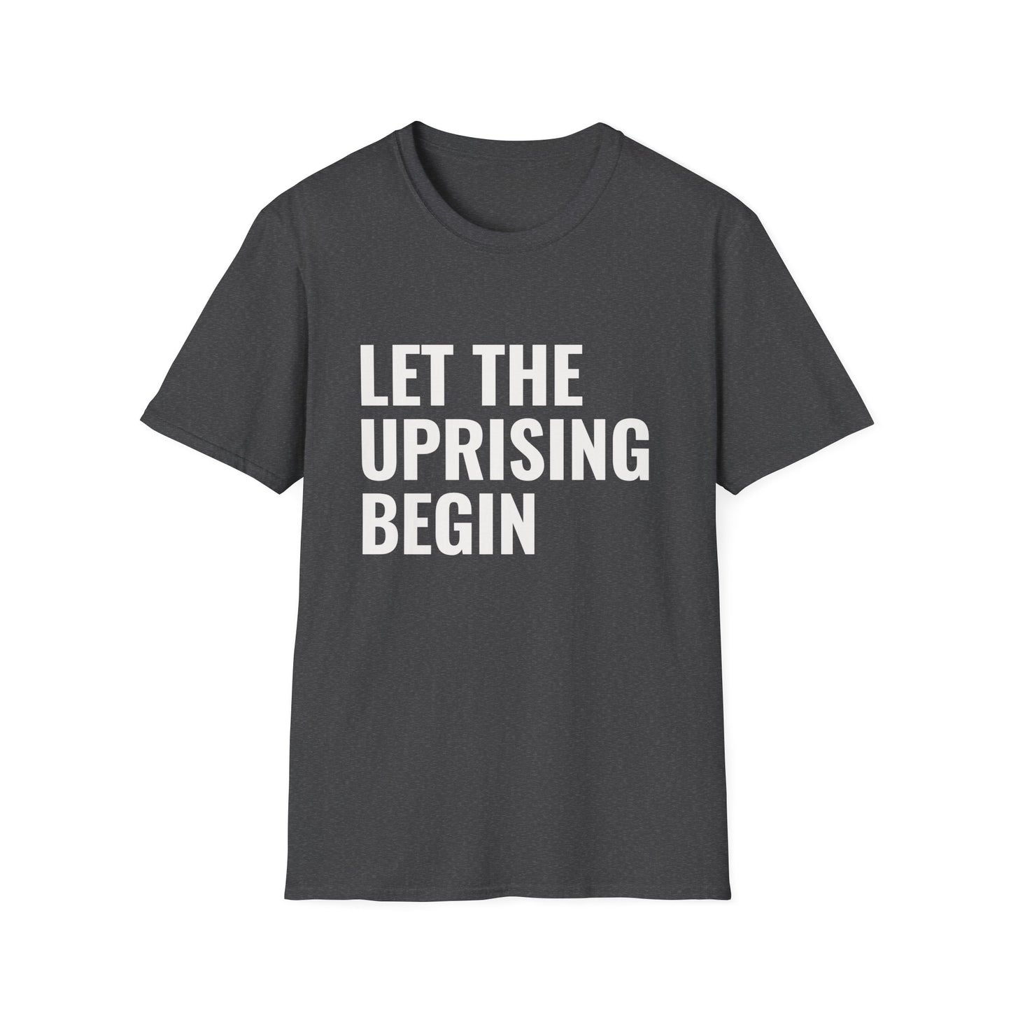 Let The Uprising Begin T-Shirt