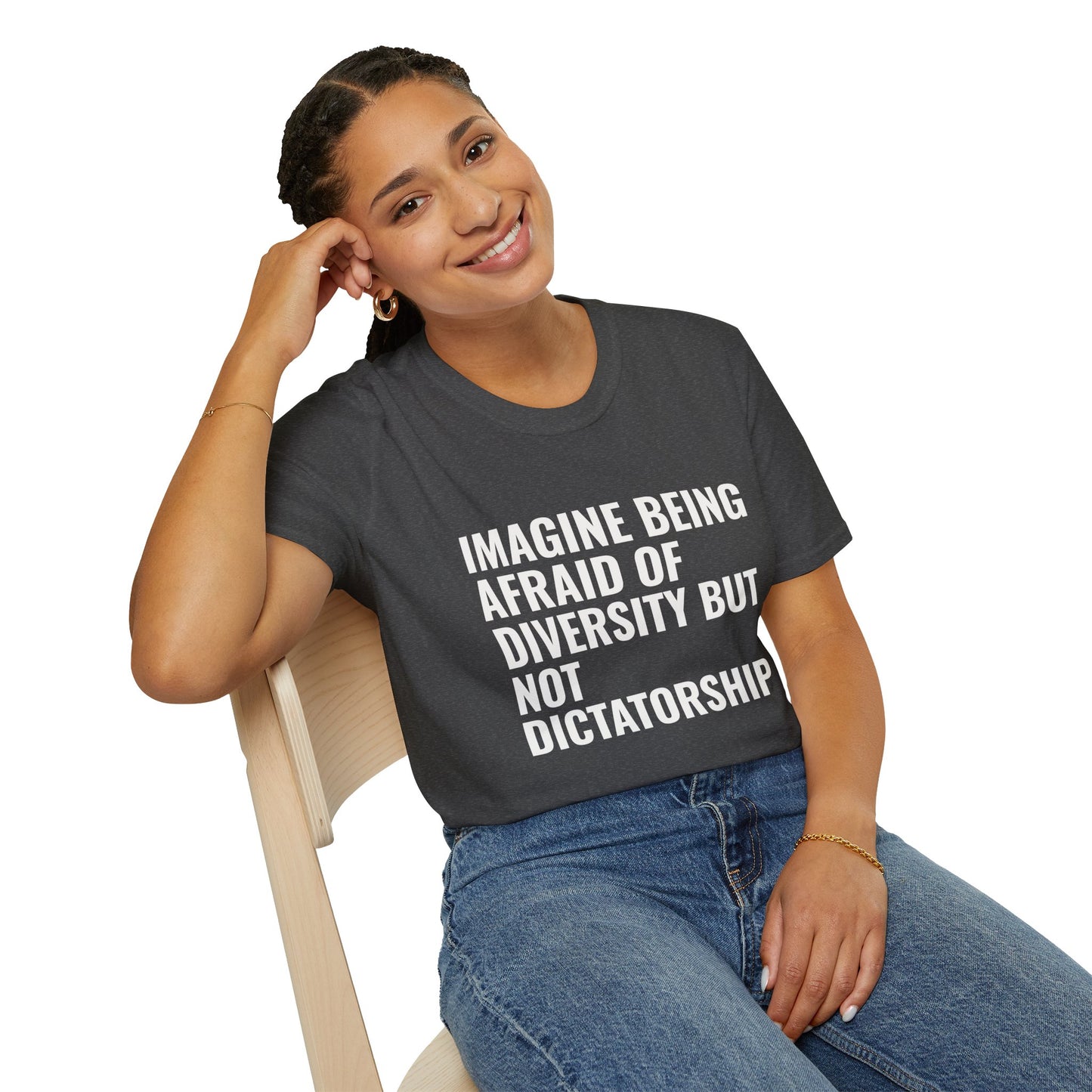 Statement T-Shirt — “Imagine Being Afraid of Diversity but Not Dictatorship” Political Slogan Tee