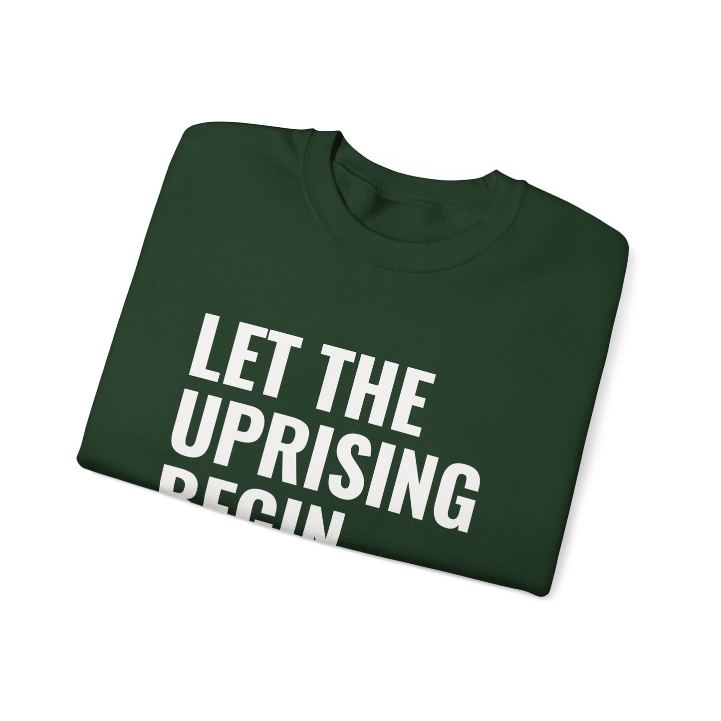 Let The Uprising Begin Sweatshirt - Graphic Crewneck with 'Coup D'État' Back Print