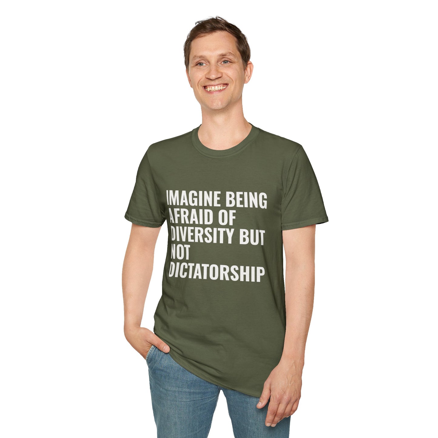 Statement T-Shirt — “Imagine Being Afraid of Diversity but Not Dictatorship” Political Slogan Tee