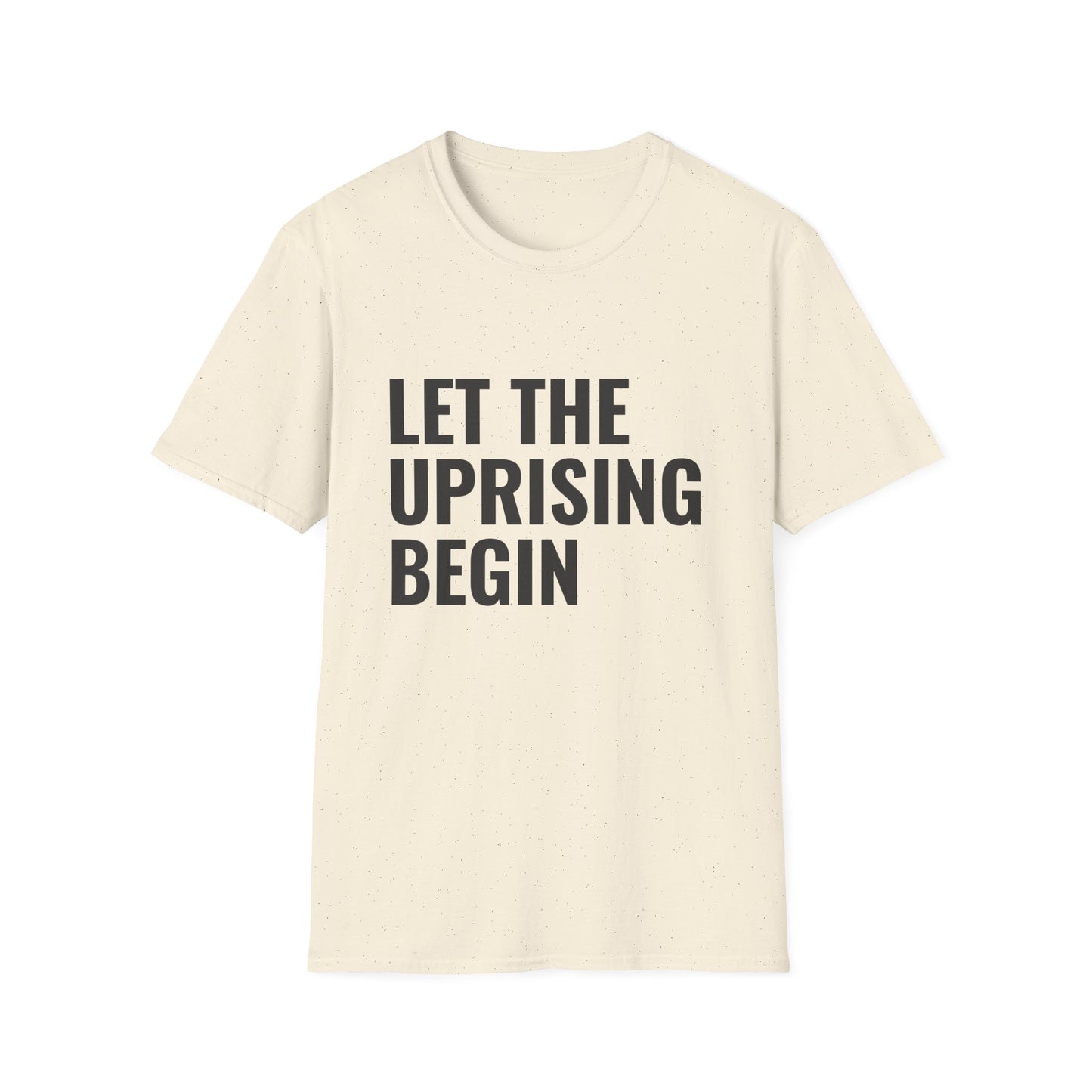 Let The Uprising Begin T-Shirt