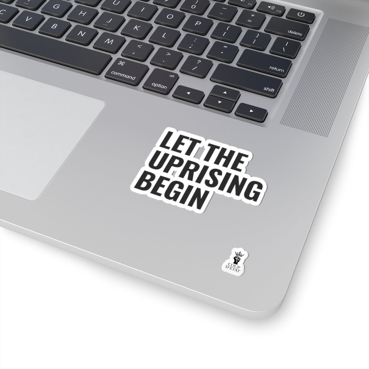 Let The Uprising Begin Sticker - Political Slogan Kiss-Cut Sticker