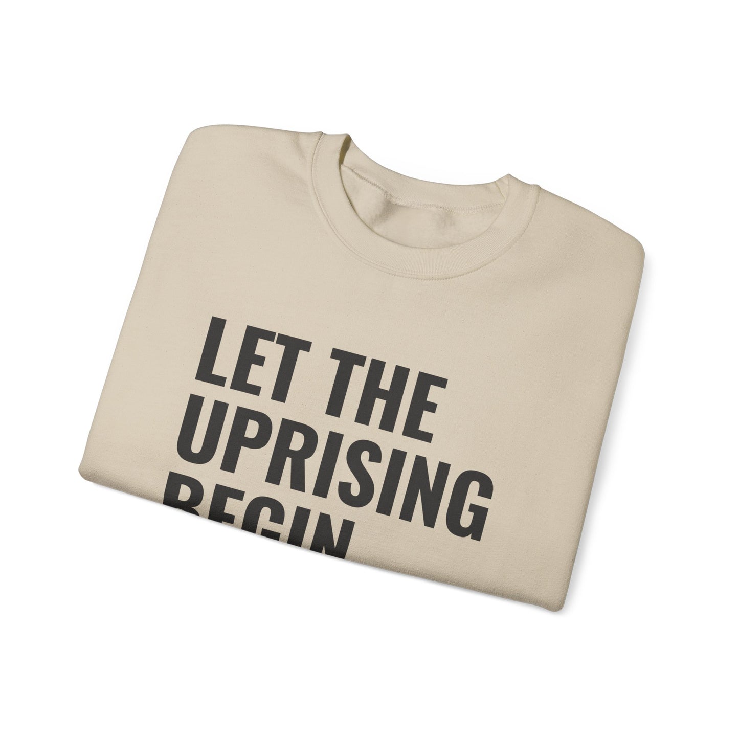 Let The Uprising Begin Sweatshirt - Graphic Crewneck with 'Coup D'État' Back Print