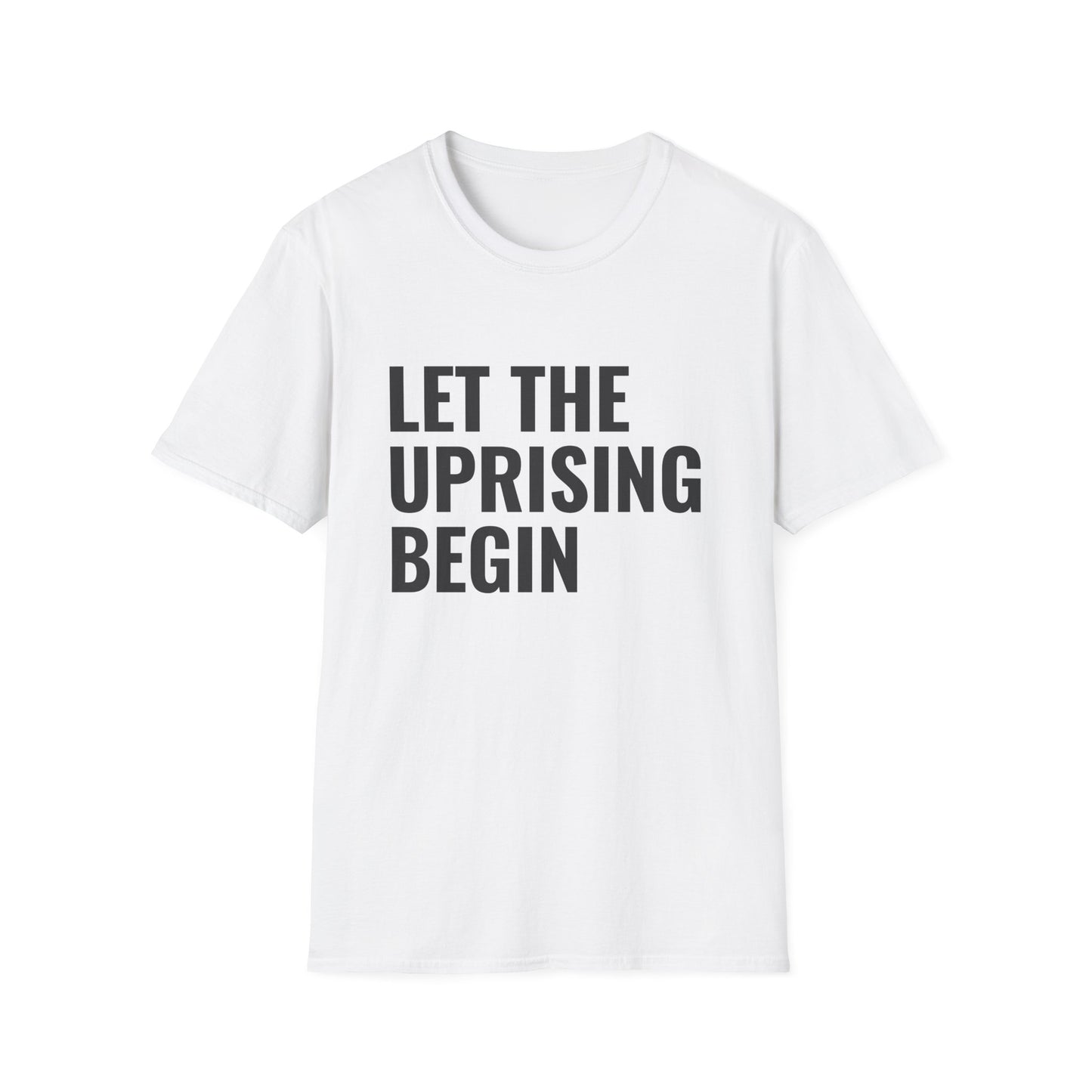 Let The Uprising Begin T-Shirt