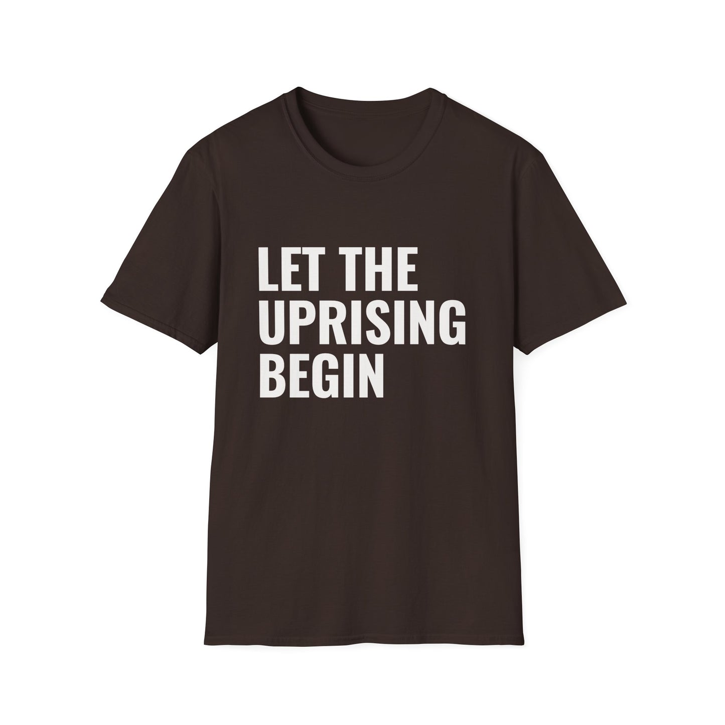 Let The Uprising Begin T-Shirt